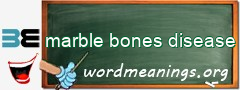 WordMeaning blackboard for marble bones disease
